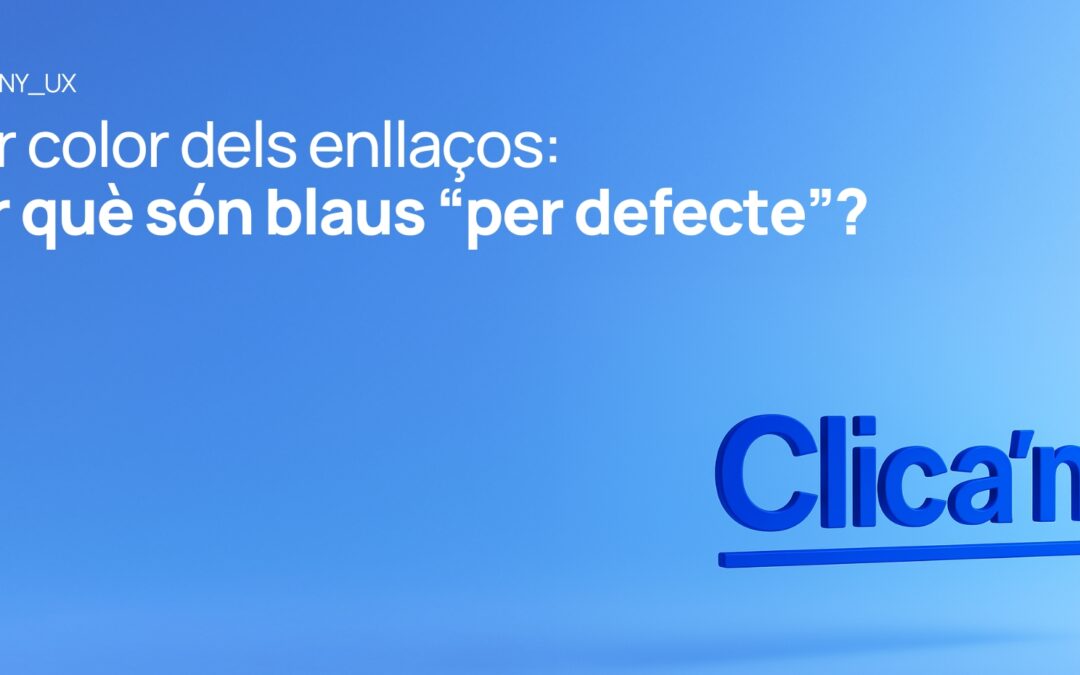 El 1r color dels enllaços: per què són blaus “per defecte”?